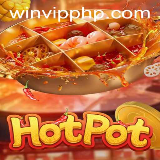 Exploring Hotpot: A Fresh Gaming Experience with WINVIP